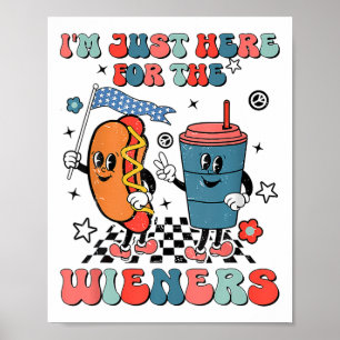 Affiche Hot Dog Je suis juste ici pour les Wieners 4 juill
