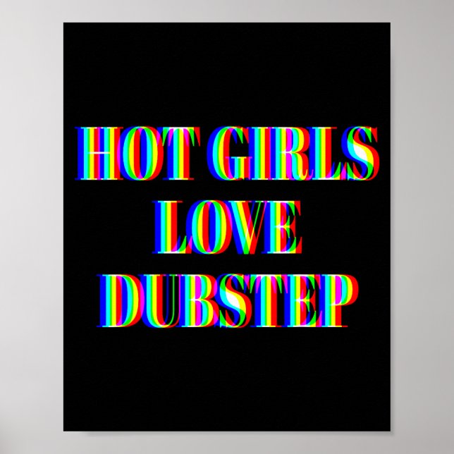 Affiche Hot Girls Love Dubstep Edm Dance Rave Music Festiv (Devant)