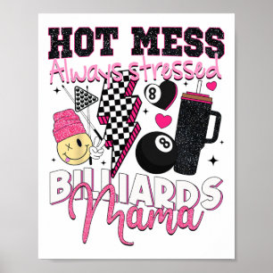 Affiche Hot Mess Toujours Stress Billard Mama Mère D
