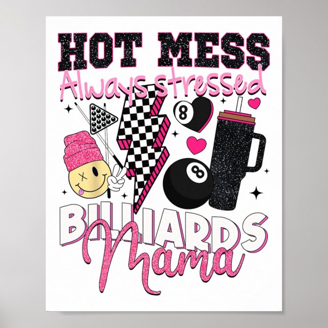 Affiche Hot Mess Toujours Stress Billard Mama Mère D (Devant)