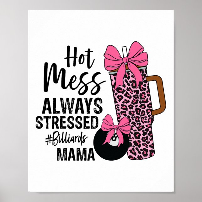 Affiche Hot Mess Toujours Stress Billard Mama Mères Da (Devant)