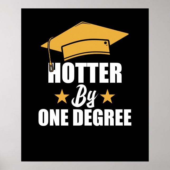 Affiche Hotter By One Degree Funny Graduate Student (Devant)