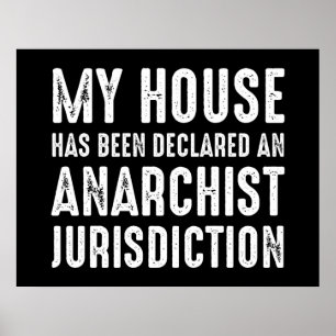 Affiche House Has Been Declared An Anarchist Jurisdiction