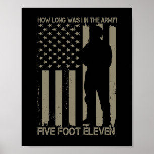 Affiche How Long Was I In the Army Five Foot Eleven