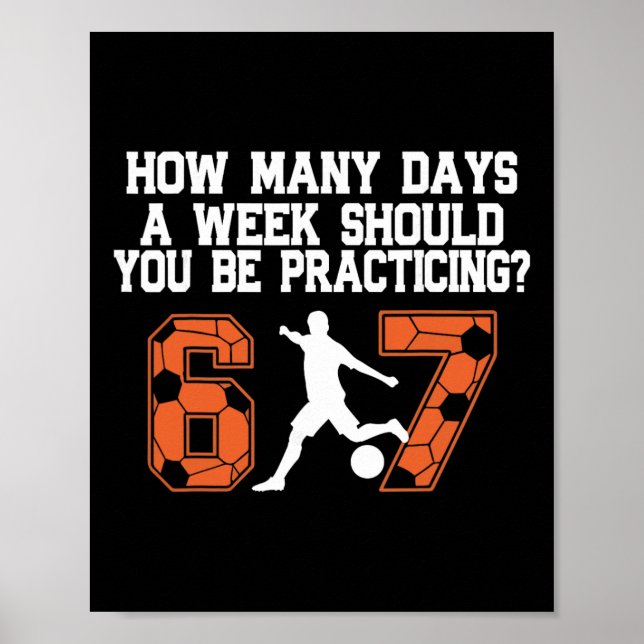 Affiche How Many Days Funny 67 Meme Soccer Practicing Humo (Devant)
