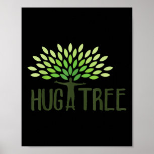Affiche Hug A Tree - Arbre Hugger, Jour des terres Amour T