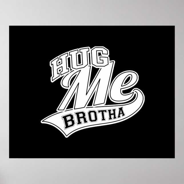Affiche Hug Me Brotha (Devant)