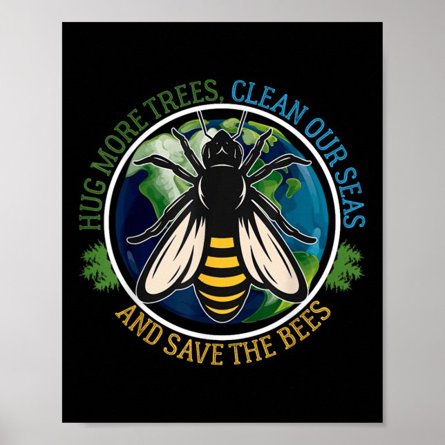 Affiche Hug Plus d'arbres Mer Propre Sauvez Les Abeilles J (Devant)