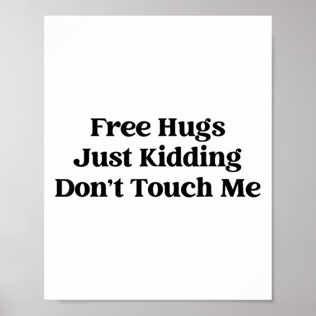 Affiche Hugs Just Kidding Don't Touch Me  (Devant)