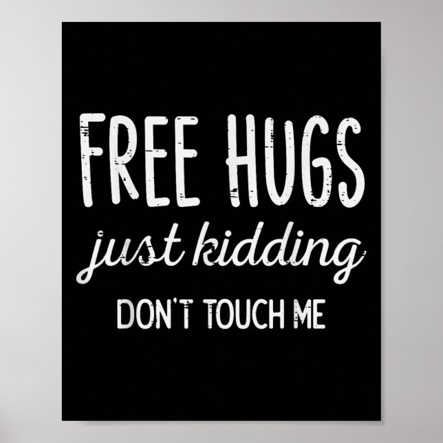 Affiche Hugs Kidding Dont Touch Me Funny Saying Men Women  (Devant)
