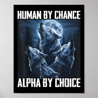 Affiche Humain par hasard Alpha par choix Funny Wolf Moon