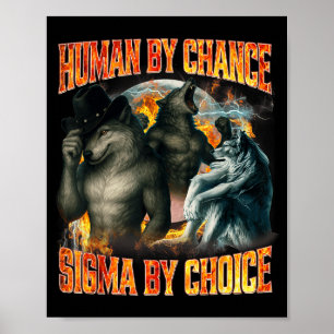 Affiche Humain par hasard Sigma par choix Drôle Alpha Loup