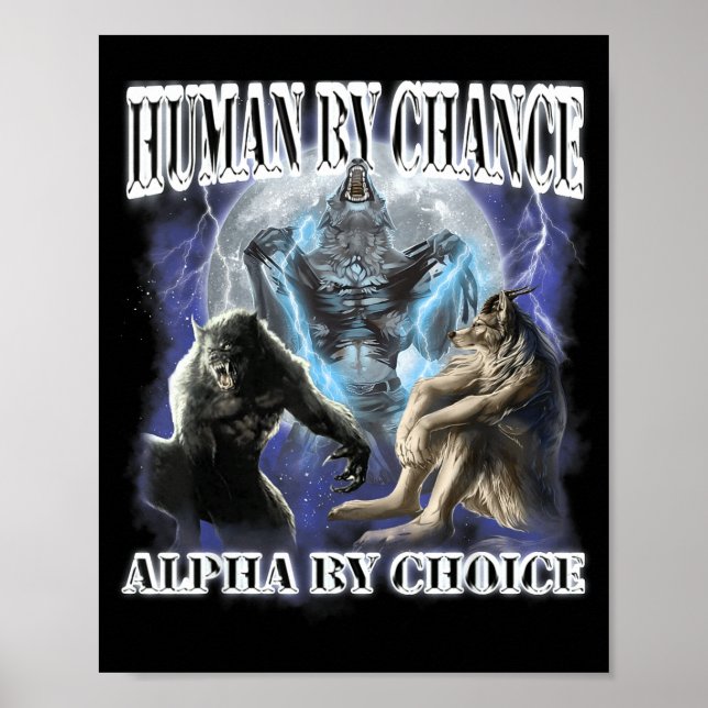 Affiche Human By Chance Alpha By Choice Cool Funny Alpha W (Devant)