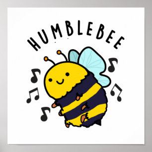 Affiche Humble Bee Funny Bumblebee Pun