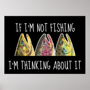 Affiche Humoristique Si je ne pêche pas, je pense à ça