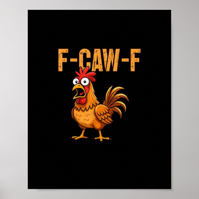Affiche Humour de poulet drôle Citation F-Caw-F Rooster Me (Devant)