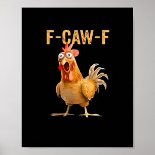 Affiche Humour de poulet drôle F-Caw-F