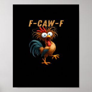 Affiche Humour de poulet F-Caw-F