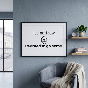 Affiche Humour d'introverti Je suis venu, j'ai vu, j'ai vo