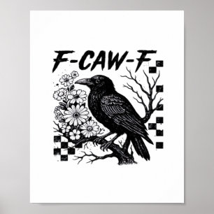 Affiche Humour drôle Corbeau Gothique F-Caw-F Essentiel