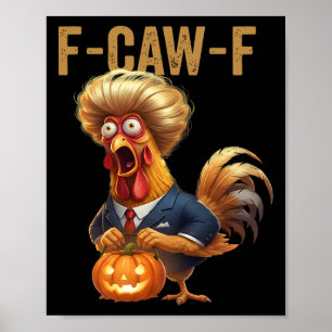 Affiche Humour drôle de F-caw-f Citation Trump Meme Coq