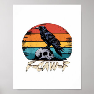 Affiche Humour F-Caw-F Gothique Drôle Corbeau Essentiel Ré