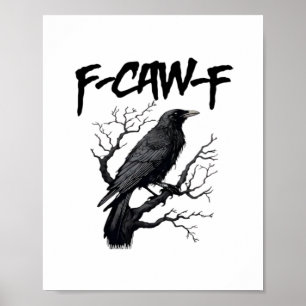 Affiche Humour gothique F-Caw-F Corbeau Drôle Essentiel Co