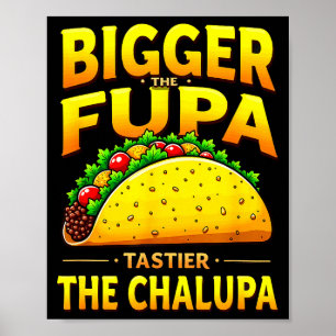 Affiche Humour noir taco mexicain plus grand le fupa plus