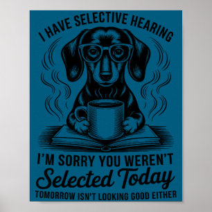 Affiche Humour Sarcasme Drôle Chien Dachshund J'Ai Une Ouï