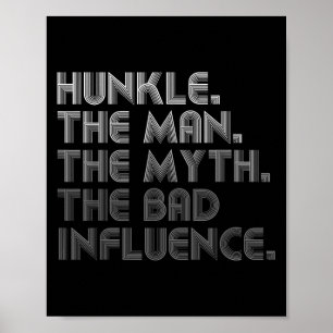 Affiche Hunkle Man The Myth The Bad Influence Drôle Fa