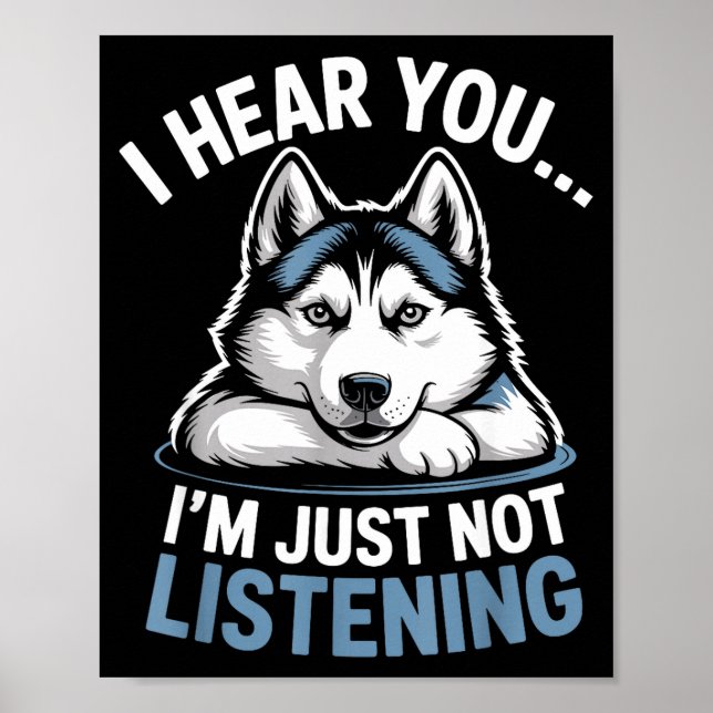 Affiche Husky drôle je t'entends, je ne t'écoute juste pas (Devant)