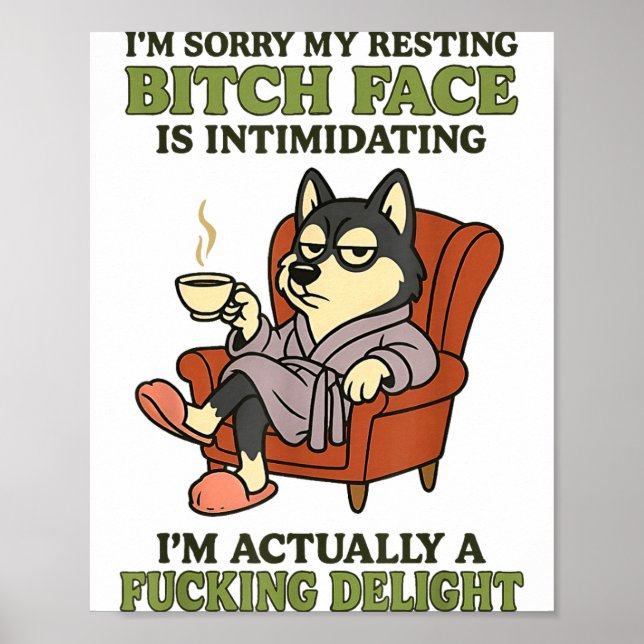 Affiche Husky I'm Sorry My Resting Face Is Intimidating  (Devant)