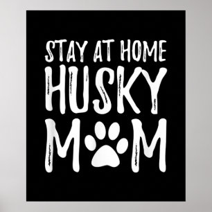 Affiche Husky Stay   Funny Dog Maman Poison