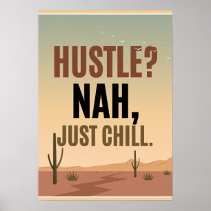 Affiche Hustle ? Non, calme-toi. Anti-motivation
