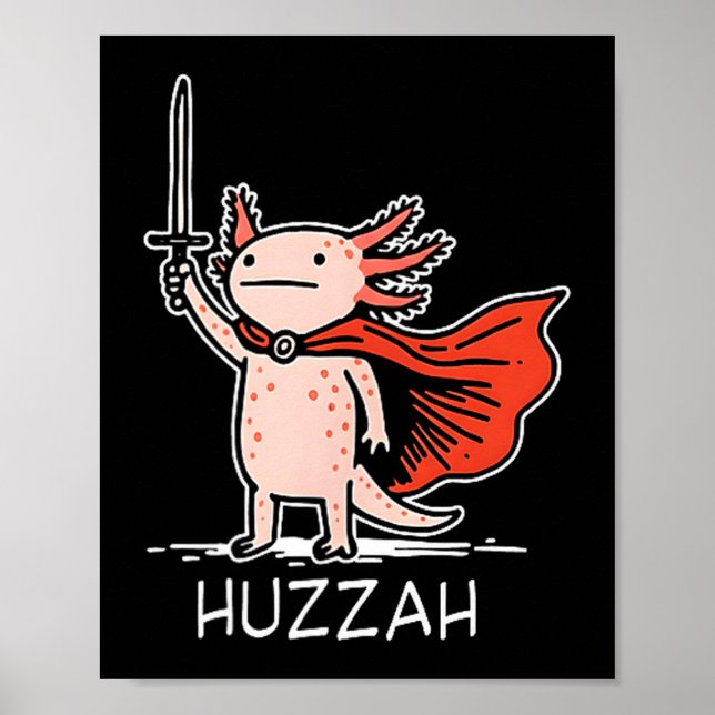 Affiche Huzzah Axolotl Knight Funny Sword Meme Quote  (Devant)