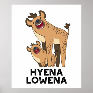 Affiche Hyena Lowena Funny Animal Hyena Pun