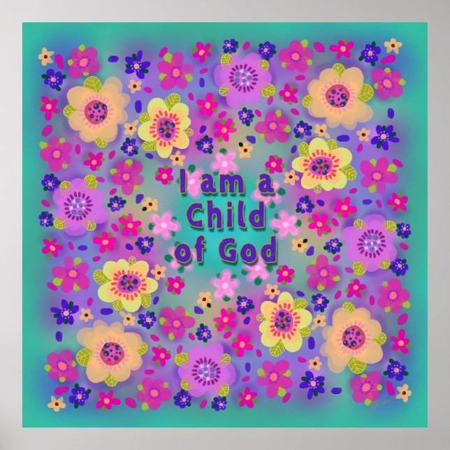 Affiche I Am A Child of God Beautiful Flowers (Devant)