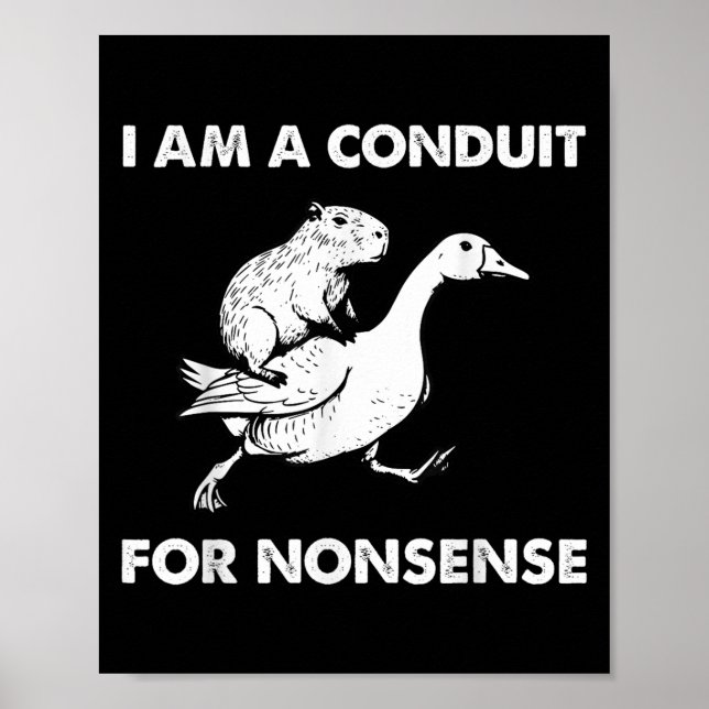 Affiche I Am A Conduit For Nonsense - Capybara Riding Goos (Devant)