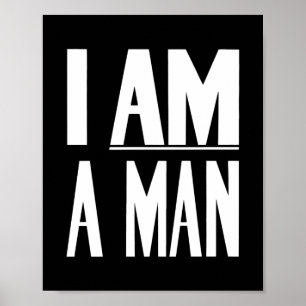 Affiche I Am A Man - Civil Rights - Black and White