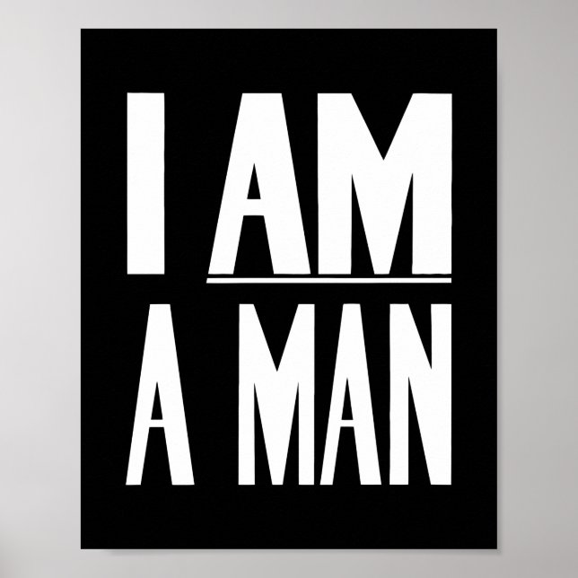 Affiche I Am A Man - Civil Rights - Black and White (Devant)