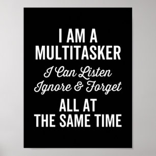 Affiche I Am A Multitache I Can Listes & Forget Al Forget