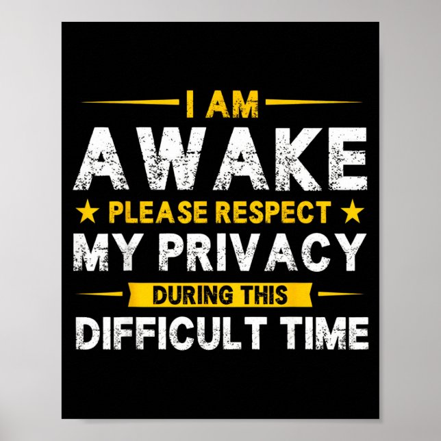 Affiche I Am Awake Please Respect My Privacy Funny Sarcast (Devant)