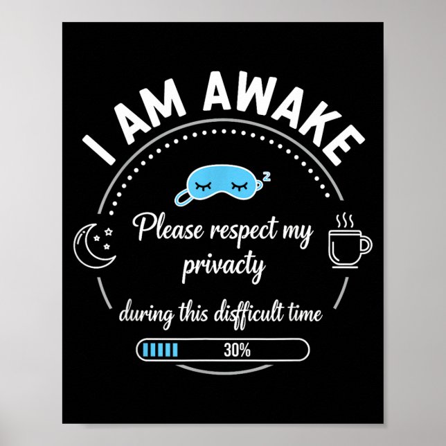 Affiche I Am Awake Please Respect My Privacy Funny Sarcast (Devant)