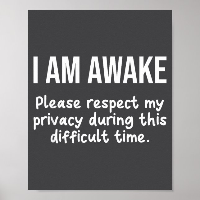 Affiche I Am Awake Please Respect My Privacy Funny Sarcast (Devant)