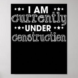 Affiche I Am Currently Under Construction