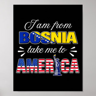 Affiche I am from bosnia take me to america 