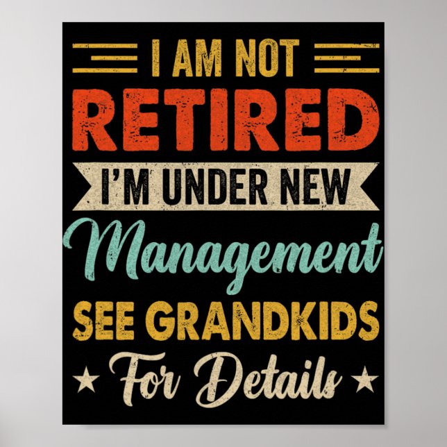 Affiche I Am Not Retired Im Under New Management See Grand (Devant)