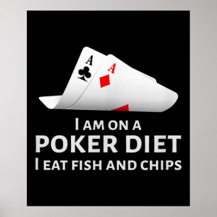 Affiche I Am On A Poker Diet I Eat Fish And Chips