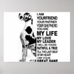 Affiche I am your friend your partner your dog Great Dane<br><div class="desc">I am your friend your partner your dog Great Dane,  This cute Great Dane is perfect for dog lovers</div>
