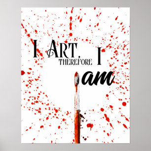 Affiche I Art, Donc JE SUIS ARTISTE